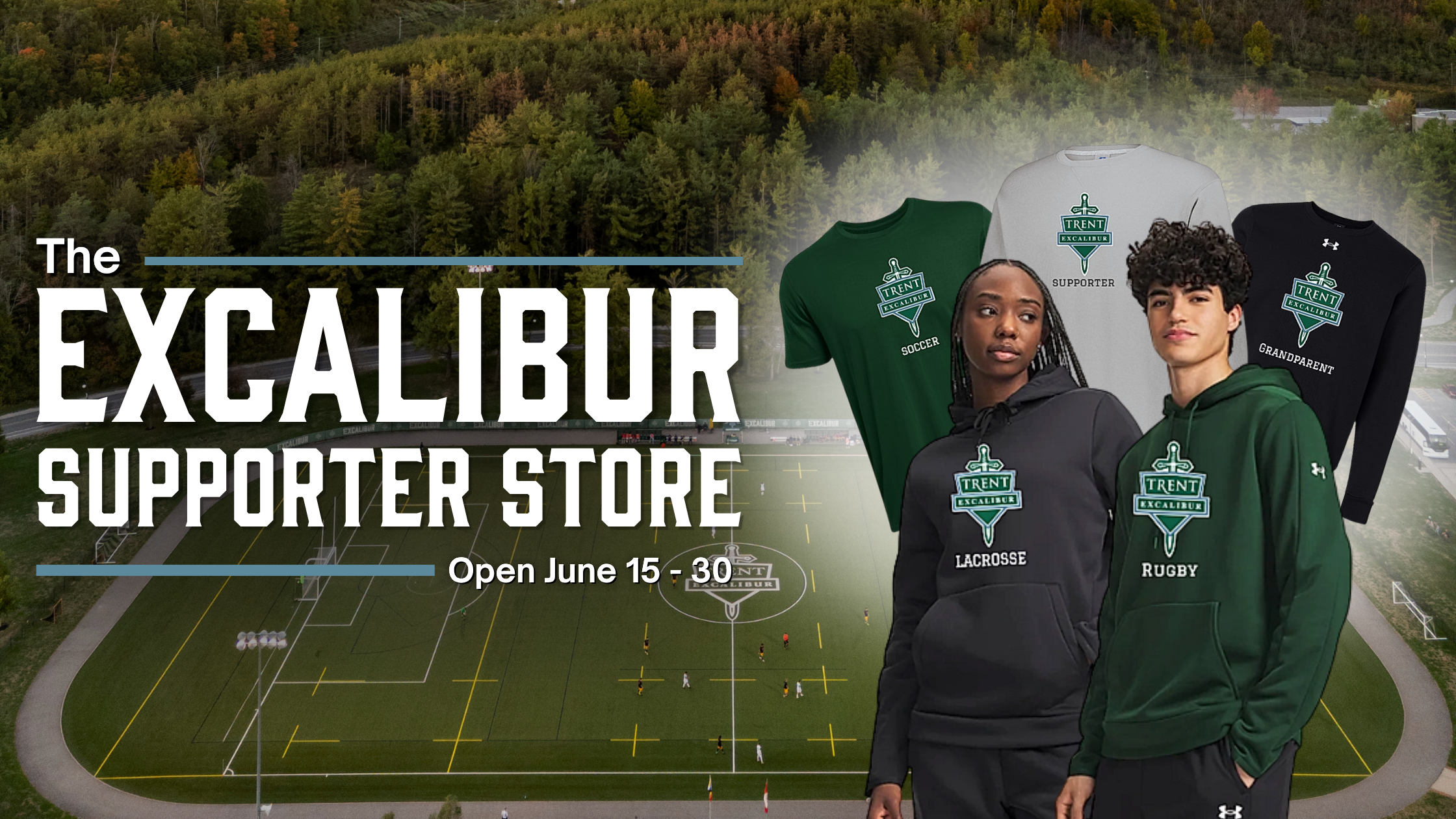 Background: aerial shot of justin chiu stadium. 'The Excalibur Supporter Store. Open June 15 - 30' Photo of two people wearing Excalibur hoodies.
